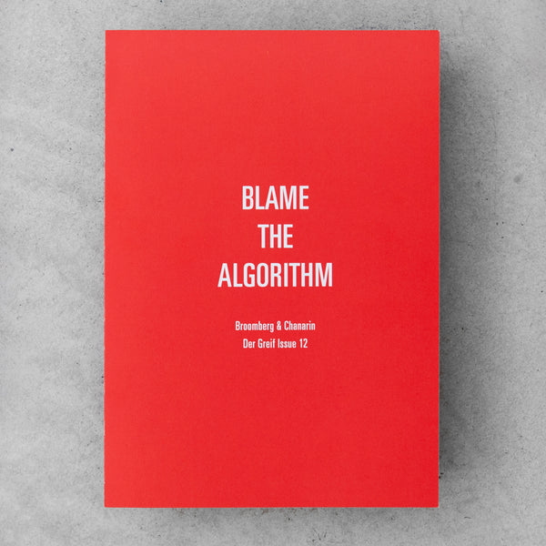 Der Greif 12 — Blame the Algorithm — Broomberg & Chanarin